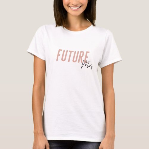 Future Mrs Bridal Shower Bachelorette Custom Color T_Shirt
