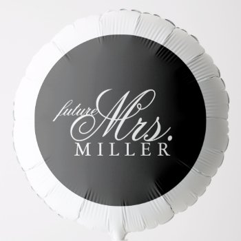Future Mrs Bridal Shower Black Balloon by Evented at Zazzle