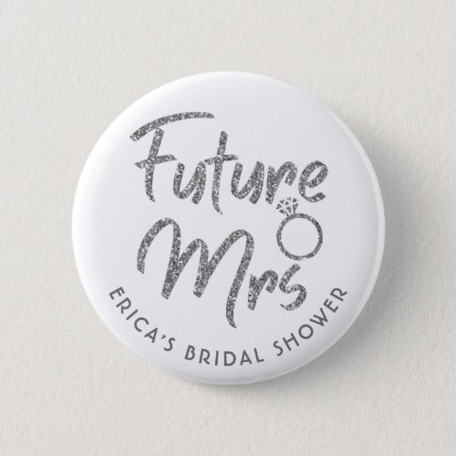 Future Mrs Bridal Shower Silver Glitter Button