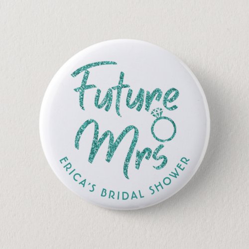 Future Mrs Bridal Shower Turqoise Glitter Button