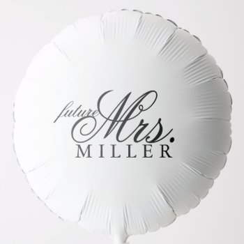 Future Mrs Bridal Shower White Balloon by Evented at Zazzle