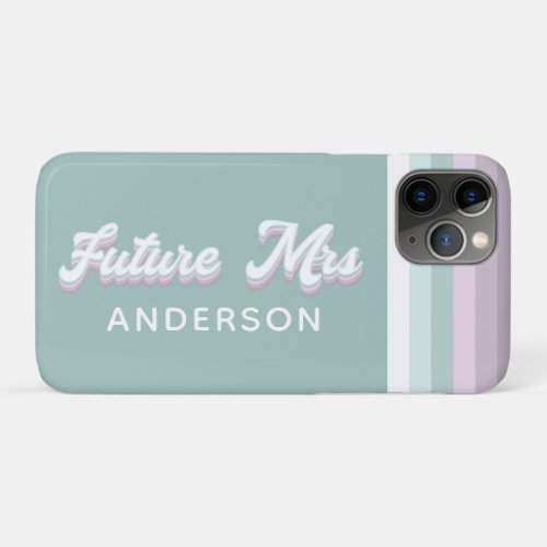 Future Mrs bride bachelorette wedding funky retro iPhone 11 Pro Case