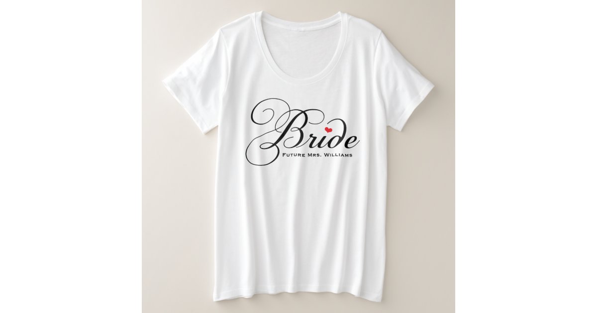 Future Mrs. Bride Black Custom Script Wedding Plus Size T-Shirt | Zazzle