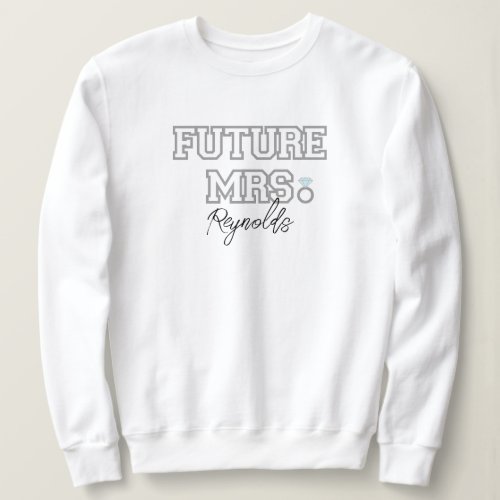 Future Mrs Bride Fiance Bachelorette Gift Custom Sweatshirt