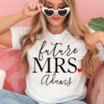 Future Mrs Bride, Fiance, Bachelorette Party Gift T-Shirt<br><div class="desc">Future Mrs Shirt - Custom Future Mrs Shirt - Bride Gift - Engagement Gift - Fiance Shirt - Bachelorette Party Shirt - Wedding Gift</div>