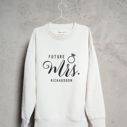 Future Mrs Bride Fianc Engagement Gift Custom Sweatshirt