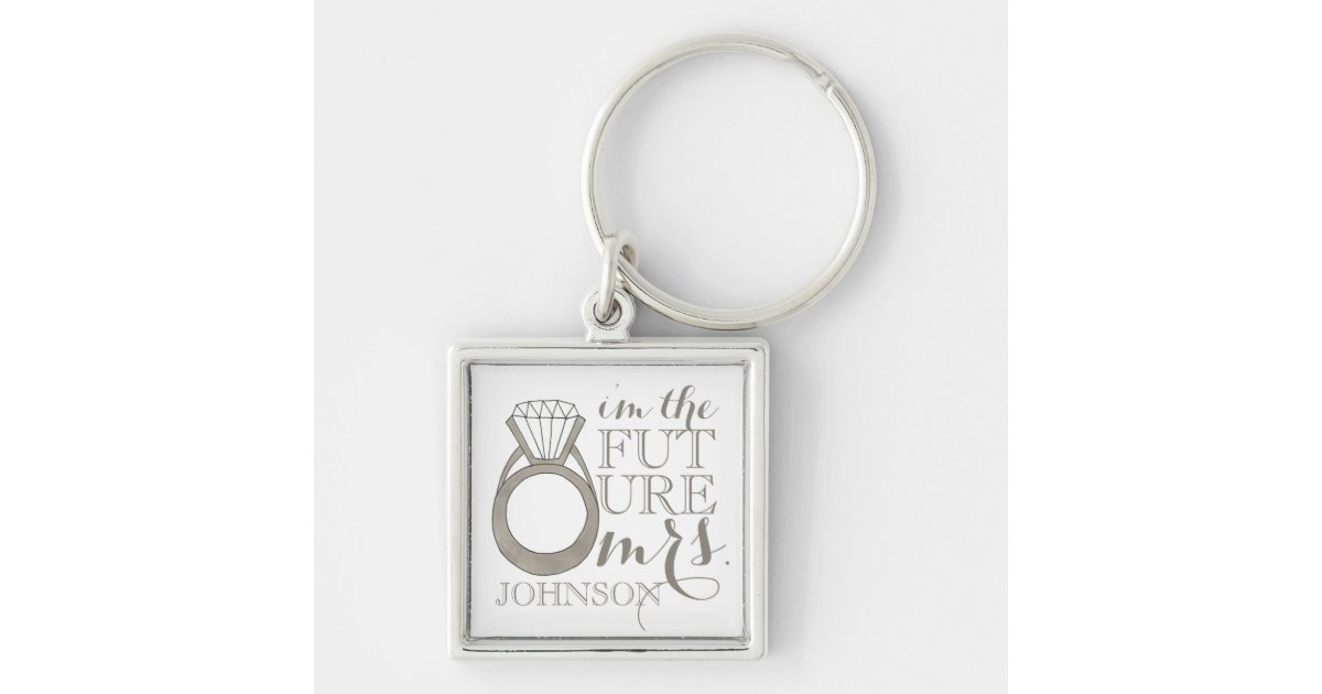 Future MRS. BridetoBe Diamond Engagement Ring Keychain Zazzle
