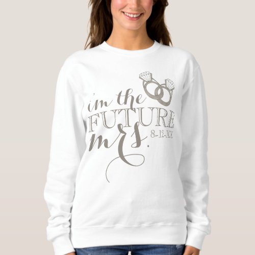 Future MRS Bride_to_Be Diamond Engagement Ring Sweatshirt