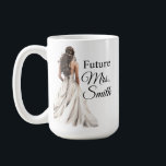 Future Mrs. Coffee Mug<br><div class="desc">Congratulate the future Mrs. Bride design.</div>