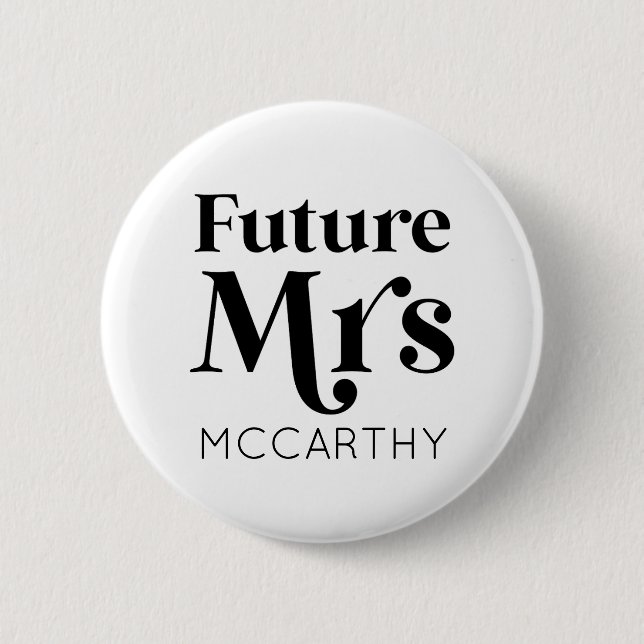 Future Mrs. Custom Last Name Bride To Be Fiancé Button (Front)