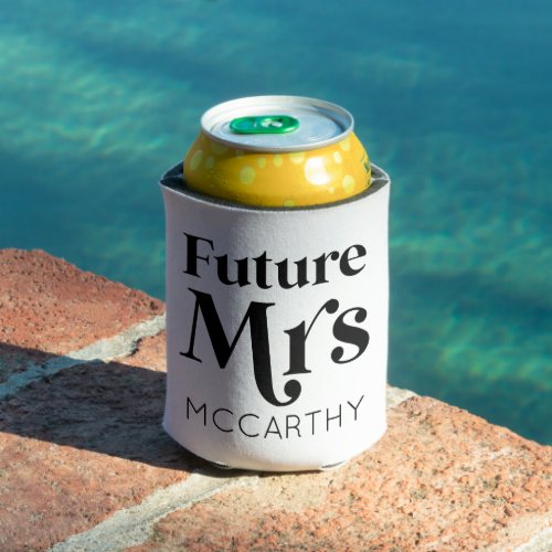 Future Mrs Custom Last Name Bride To Be Fianc Can Cooler