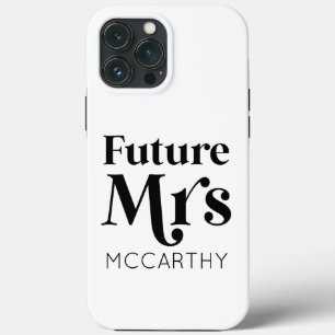 Future Mrs. Custom Last Name Bride To Be Fiancé iPhone 13 Pro Max Case