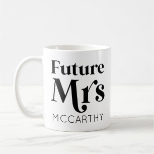 Future Mrs. Custom Last Name Bride To Be Fiancé Coffee Mug