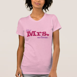 Future Mrs. Customizable T-Shirt