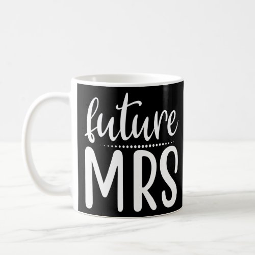 Future Mrs Cute Matching For Bachelorette Party 1  Coffee Mug