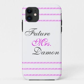 Future Mrs. Damon Iphone 11 Case by VegasPartyGifts at Zazzle
