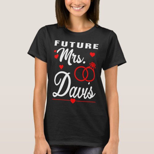 Future Mrs Davis Valentine Gift T_Shirt