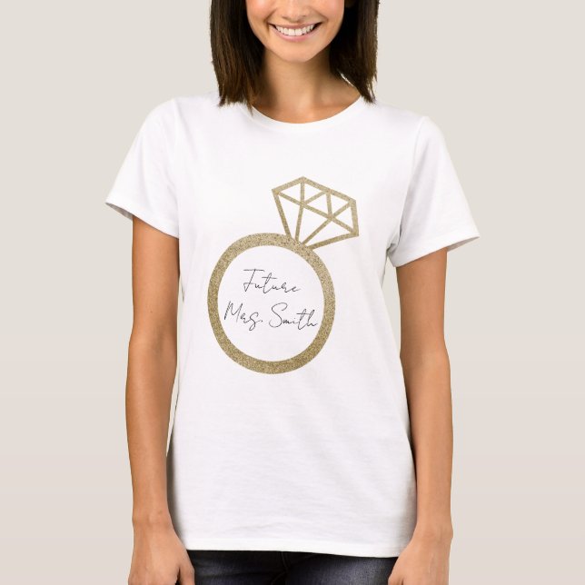 Future Mrs. Engagement Ring Bride-to-Be T-Shirt (Front)