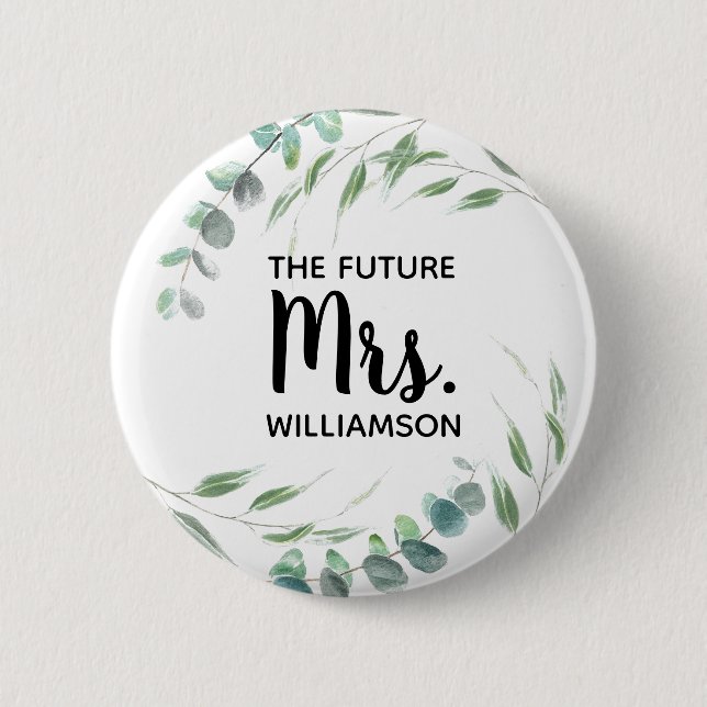Future Mrs. Eucalyptus Foliage Script Add Name Button (Front)