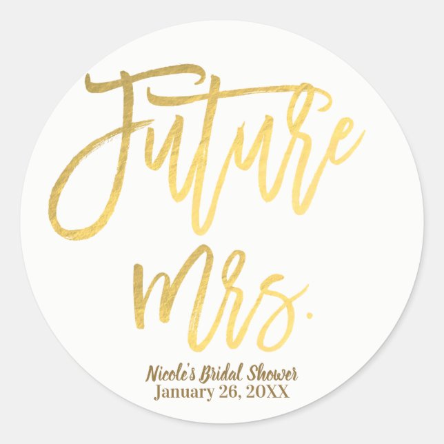 Future Mrs. Faux Gold Foil Modern Script Favor Classic Round Sticker (Front)