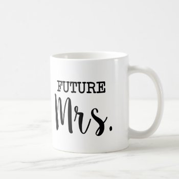 Future Mrs Funny Bride Coffee Mug by WorksaHeart at Zazzle