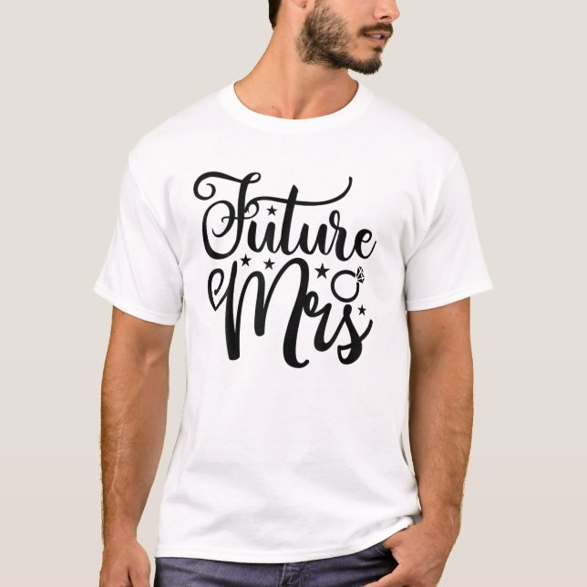 Future Mrs Funny Wedding Party - For Bachelorette T-Shirt (Front)