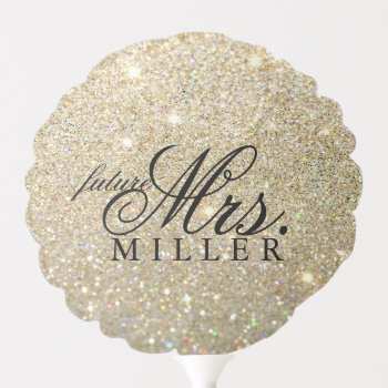 Future Mrs Gold Glitter Bridal Shower Balloon by Evented at Zazzle