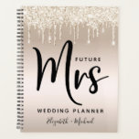 Future Mrs Gold Glitter Drips Wedding Planner<br><div class="desc">Luxurious and elegant "Future Mrs" personalized champagne gold wedding planner with faux gold glitter drips. "Mrs" is written in a large elegant script,  and you can personalize with your names.</div>
