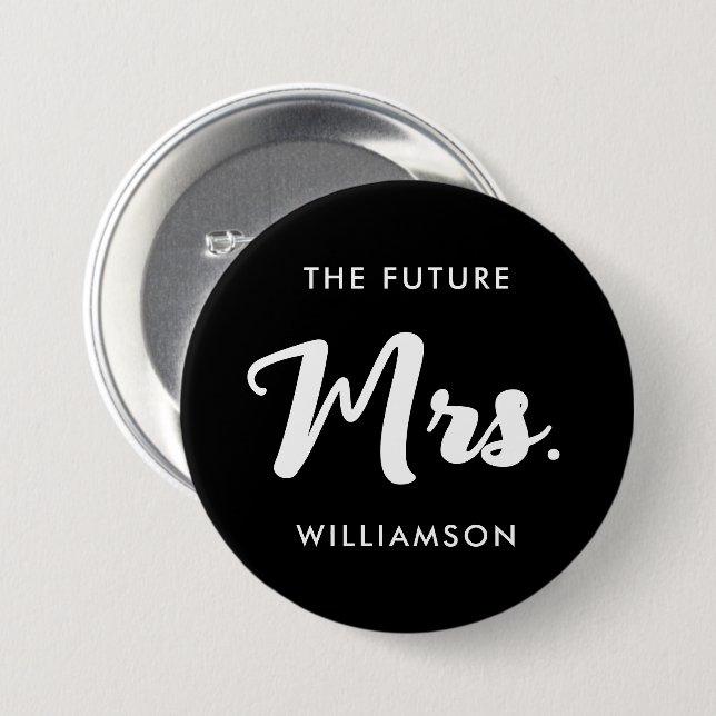 Future Mrs Last Name Party Celebration Black White Button (Front & Back)