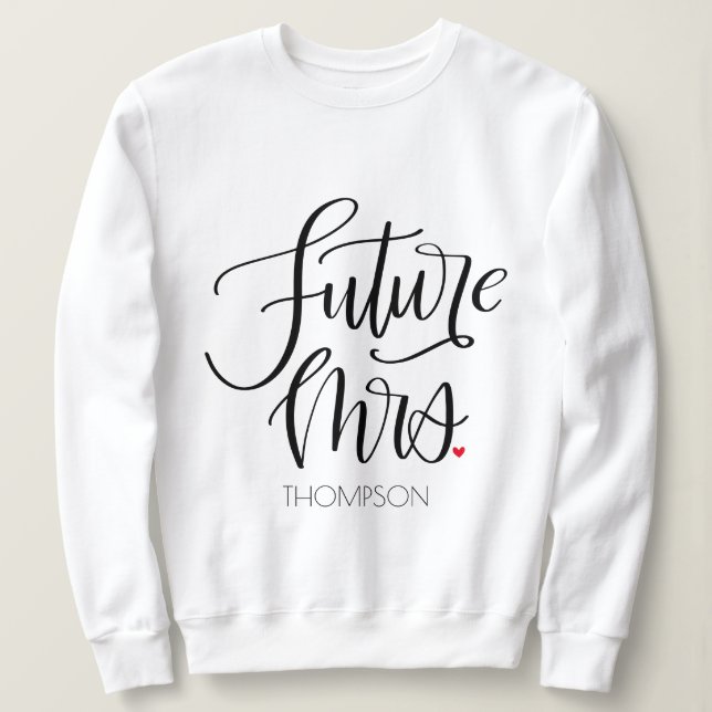 Future Mrs. Modern Calligraphy Red Heart Monogram Sweatshirt (Design Front)