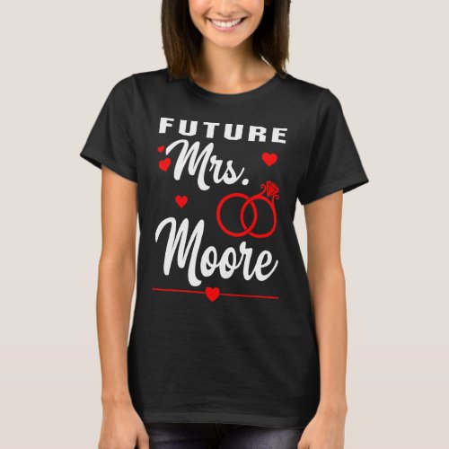 Future Mrs Moore Valentine Gift T_Shirt