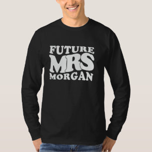 Future Mrs. Morgan Bachelorette Party Bridal Showe T-Shirt