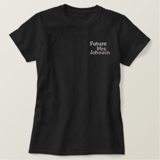 Future Mrs. Name Embroidered Shirt