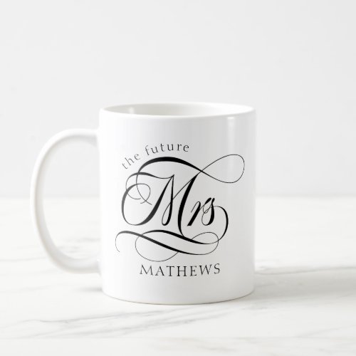 Future Mrs Name Modern Bride Black  White Coffee Mug