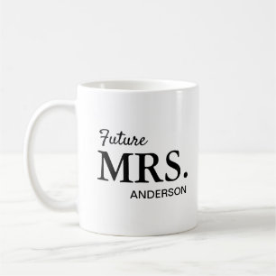Future Mrs. Newly Engaged Bride to be Coffee Mug
