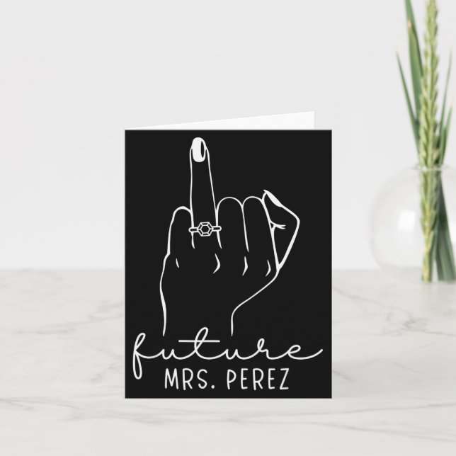 Future Mrs. Perez New Bridal To Be Fiance Bachelor Card (Front)