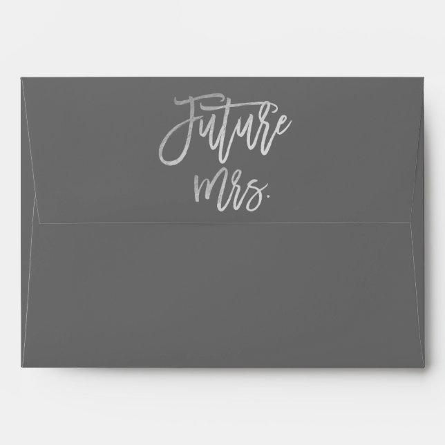Future Mrs. Silver Foil Modern Script Invitation Envelope (Back (Top Flap))