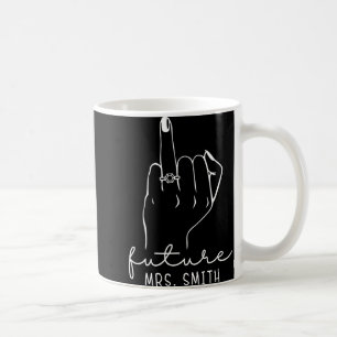 Future Mrs. Smith New Bridal To Be Fiance Bachelor Coffee Mug