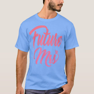 Future Mrs T-Shirt