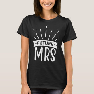 Future Mrs Wedding Party And Bachelorette Party 2 T-Shirt