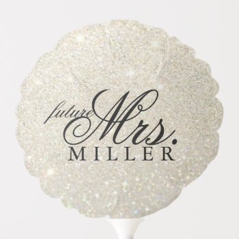 Future Mrs White Gold Glitter Bridal Shower Balloon by Evented at Zazzle