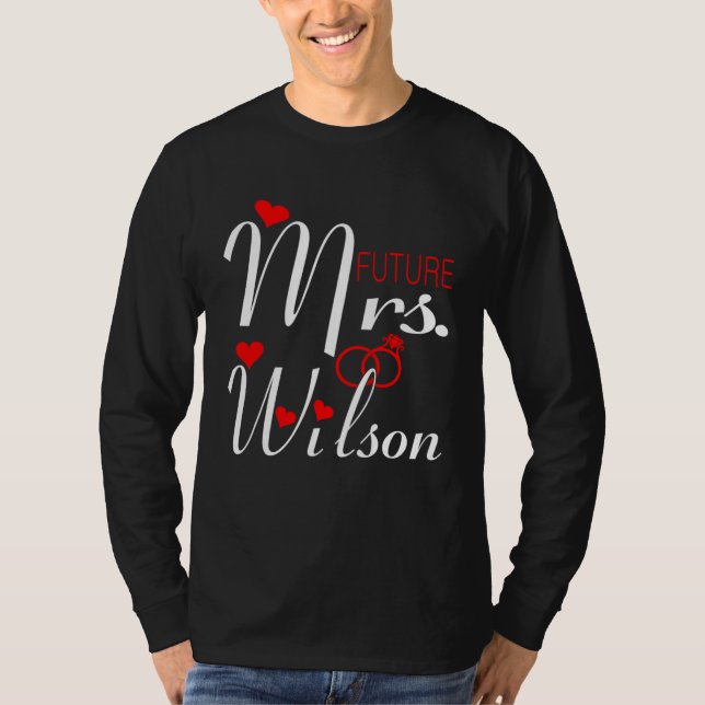 Future Mrs Wilson Wife To Be Bride To Be Valentine T-Shirt (Front)