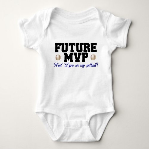 Future MVPwait till you see my spitball Baby Bodysuit