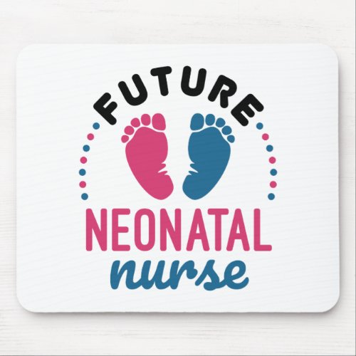 Future Neonatal Nurse Preemie NICU Nursing Mouse Pad