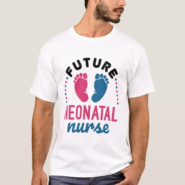 Future Neonatal Nurse Preemie NICU Nursing T-Shirt (Front)