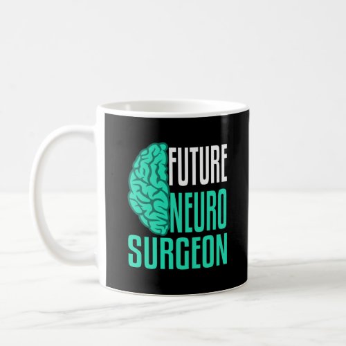 Future Neurosurgeon Surgery Intern Resident Gift Coffee Mug