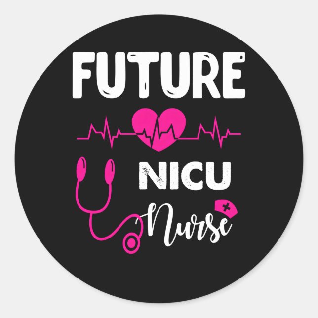 Future Nicu Nurse Nursing Student Classic Round Sticker (Front)
