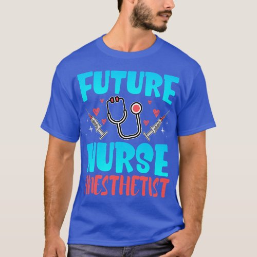 Future Nurse Anesthetist CRNA Student Future Anest T_Shirt