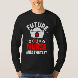 Future Nurse Anesthetist  Crna T-Shirt