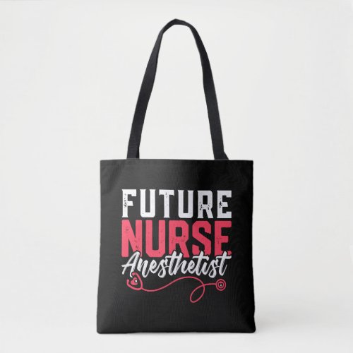 Future Nurse Anesthetist Shirt Tote Bag